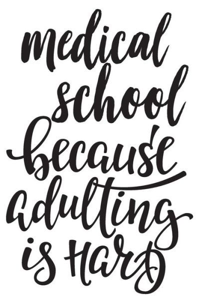 Medical School Because Adulting Is Hard - College - Books - Independently Published - 9781794582682 - January 22, 2019