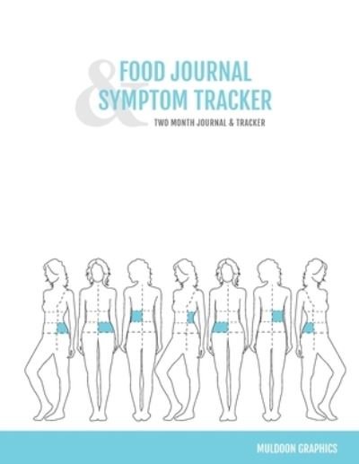 Cover for Muldoon Graphics · Food Journal &amp; Symptom Tracker: Two Month Journal &amp; Tracker (Taschenbuch) (2019)