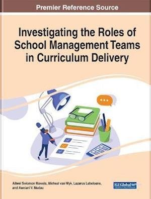 Cover for Mawela  Wyk  Lebeloa · Investigating the Roles of School Management Teams in Curriculum Delivery (Innbunden bok) (2021)