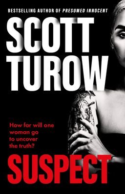 Cover for Scott Turow · Suspect: The scandalous new crime novel from the godfather of legal thriller (Inbunden Bok) (2022)