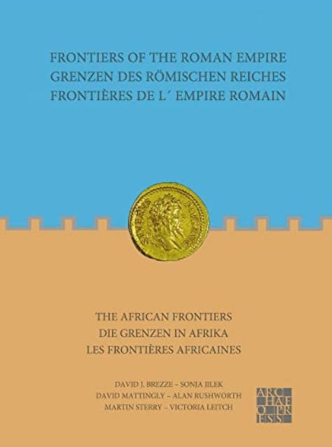 Cover for David J. Breeze · Frontiers of the Roman Empire: The African Frontiers: Grenzen des Romischen Reiches: Die Grenzen in Afrika / Frontieres de l´Empire Romain: Les frontieres africaines - Frontiers of the Roman Empire (Paperback Book) [Bilingual edition] (2013)