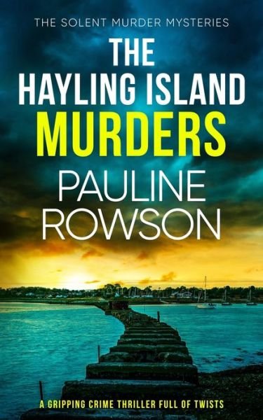 Cover for Pauline Rowson · THE HAYLING ISLAND MURDERS a gripping crime thriller full of twists - The Solent Murder Mysteries (Paperback Bog) (2023)