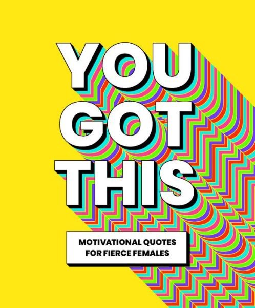 You Got This: Motivational quotes for fierce females - OH! Life - Livros - Headline Publishing Group - 9781838611682 - 27 de abril de 2023