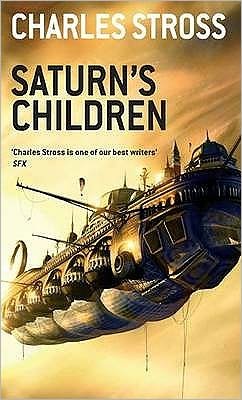 Cover for Charles Stross · Saturn's Children - Freyaverse (Paperback Book) [Paperback] (2009)