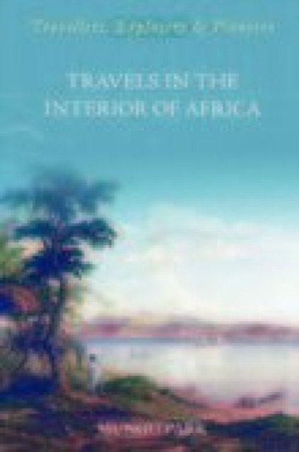 Cover for Mungo Park · Travels in the Interior of Africa (Paperback Book) (2005)