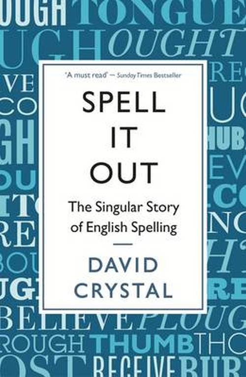 Cover for David Crystal · Spell It Out: The singular story of English spelling (Paperback Bog) [Main edition] (2013)