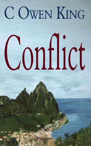Conflict - C. Owen King - Books - New Generation Publishing - 9781847480682 - April 4, 2008