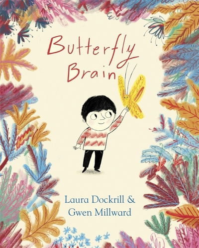 Butterfly Brain - Laura Dockrill - Bøger - Templar Publishing - 9781848128682 - 3. september 2020