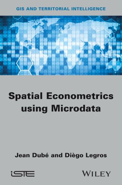 Spatial Econometrics using Microdata - Jean Dube - Books - ISTE Ltd and John Wiley & Sons Inc - 9781848214682 - November 10, 2014