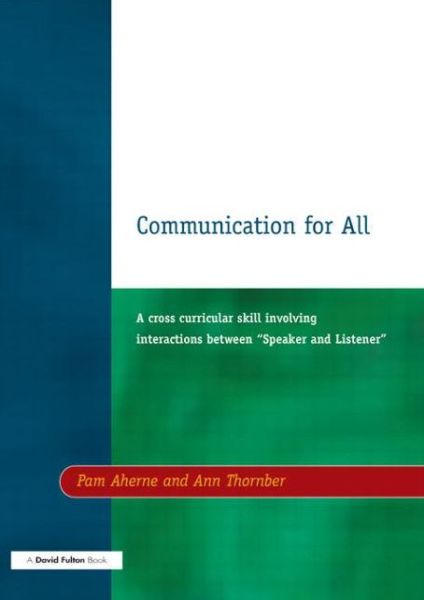 Cover for Pam Aherne · Communication for All: A Cross Curricular Skill Involving Interaction Between &quot;Speaker and Listener&quot; (Paperback Book) (1990)