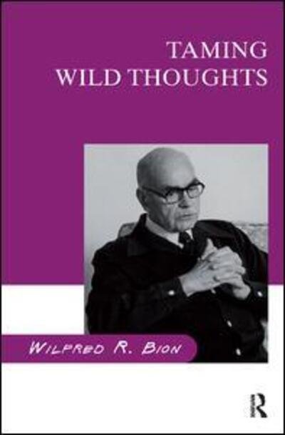 Cover for Wilfred R. Bion · Taming Wild Thoughts (Pocketbok) (1997)