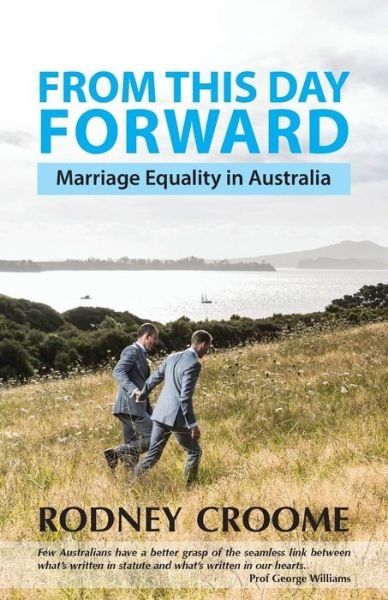 Cover for Rodney Croome · From This Day Forward: Marriage Equality in Australia (Paperback Book) (2015)