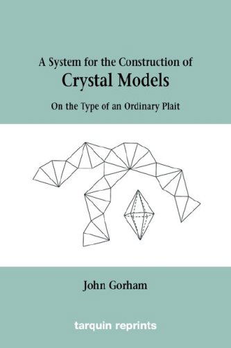 Crystal Models On the Type of an Ordinary Plait - John Gorham - Książki - Tarquin Publications - 9781899618682 - 1 marca 2007