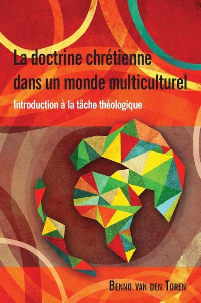 Cover for Benno van den Toren · La Doctrine Chretienne dans un Monde Multiculturel: Introduction a la Taache Thaeologique (Pocketbok) [French edition] (2014)