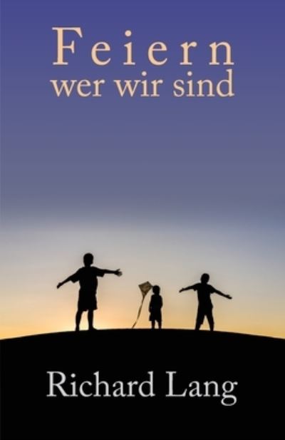 Cover for Richard Lang · Feiern Wer Wir Sind (Bok) (2019)