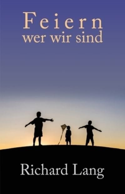 Cover for Richard Lang · Feiern Wer Wir Sind (Book) (2019)