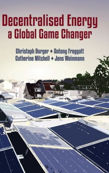 Cover for Decentralised Energy - a Global Game Changer (Hardcover Book) (2020)