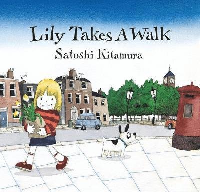 Lily takes a Walk - Satoshi Kitamura - Libros - Scallywag Press - 9781912650682 - 2 de septiembre de 2021