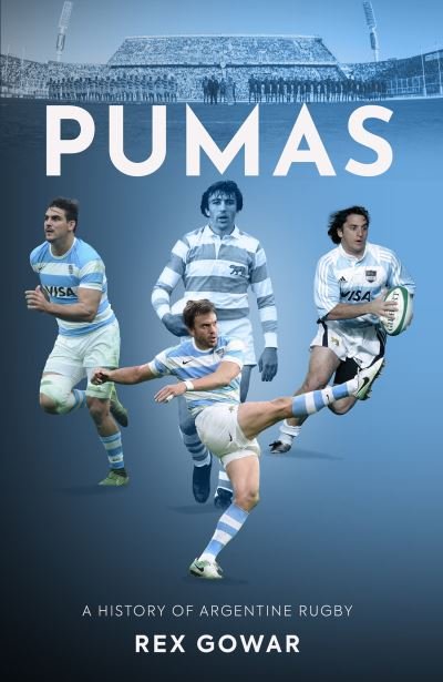Cover for Rex Gowar · Pumas: A History of Argentine Rugby (Pocketbok) (2022)