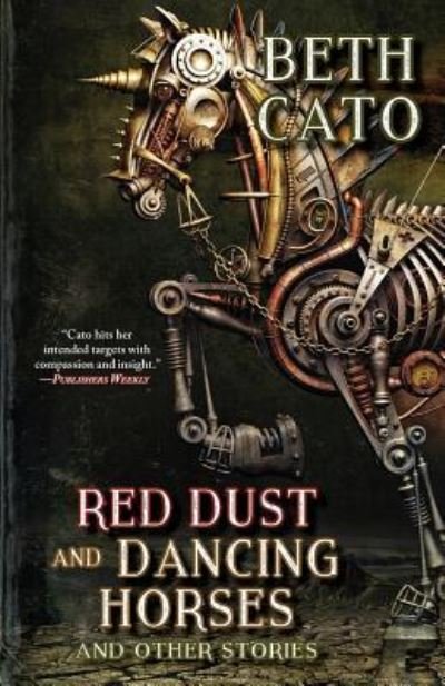 Cover for Beth Cato · Red Dust and Dancing Horses and Other Stories (Paperback Book) (2017)