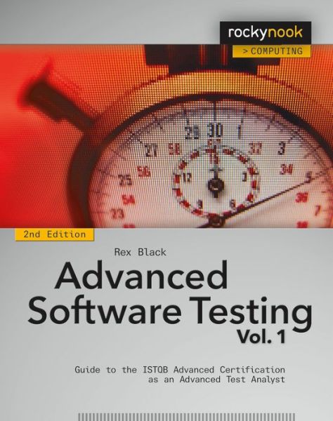 Advanced Software Testing - Vol. 1, 2nd Edition: Guide to the ISTQB Advanced Certification as an Advanced Test Analyst - Rex Black - Books - Rocky Nook - 9781937538682 - December 28, 2015