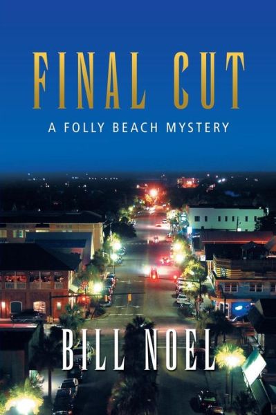 Final Cut: a Folly Beach Mystery - Bill Noel - Książki - iUniverse Star - 9781938908682 - 28 października 2014