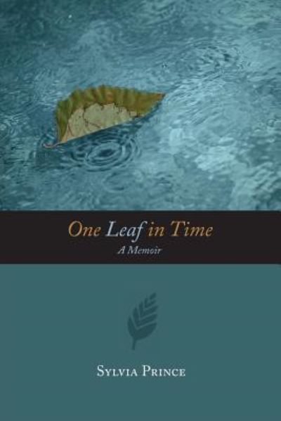 One Leaf in Time - Sylvia Churchill Prince - Books - Belle Isle Books - 9781939930682 - March 27, 2016