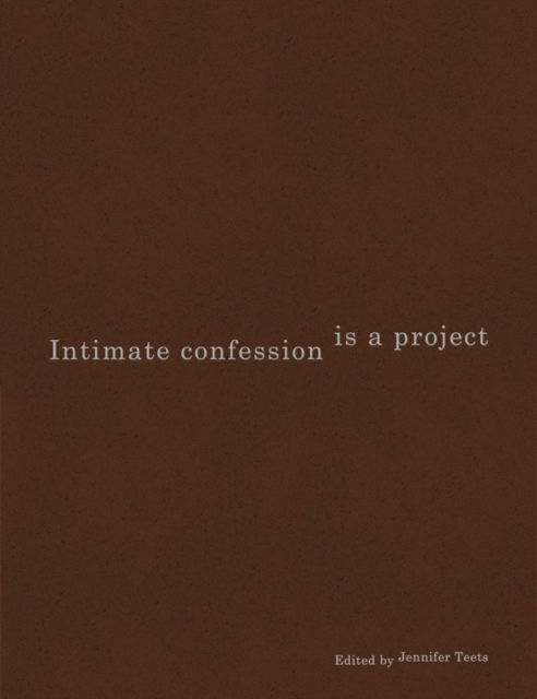 Cover for Intimate Confession Is a Project (Pocketbok) (2025)