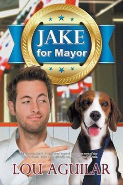 Cover for Lou Aguilar · Jake for Mayor (Pocketbok) (2016)