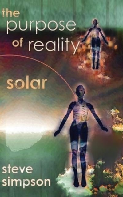 Purpose of Reality - Steve Simpson - Books - Meerkat Press - 9781946154682 - September 6, 2022