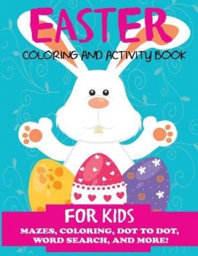 Easter Coloring and Activity Book for Kids - Dp Kids - Kirjat - DP Kids - 9781947243682 - keskiviikko 28. helmikuuta 2018