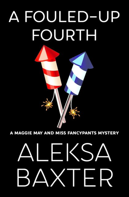 Cover for Aleksa Baxter · A Fouled-Up Fourth (Paperback Book) (2020)