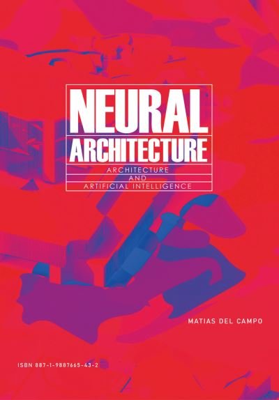 Cover for Matias del Campo · Neural Architecture: Design and Artificial Intelligence (Paperback Book) (2022)