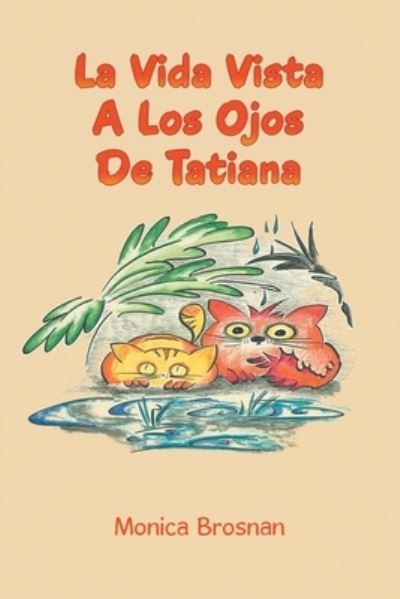 Cover for Monica Brosnan · La Vida Vista a Los Ojos de Tatiana (Paperback Book) (2021)