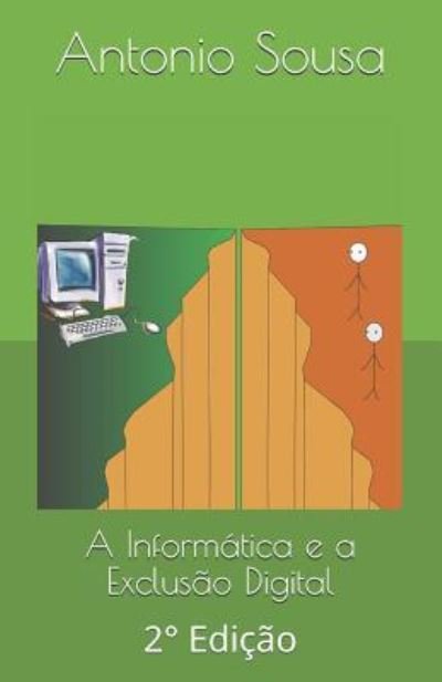 Cover for Rosenilda Marques Da Silva Felipe · A Informatica E a Exclusao Digital (Paperback Bog) (2017)