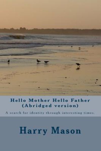 Cover for Harry Mason · Hello Mother Hello Father (Paperback Book) [Abridged edition] (2017)