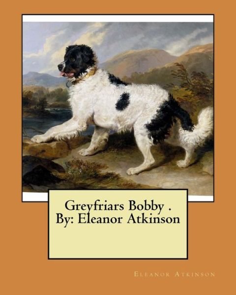 Cover for Eleanor Atkinson · Greyfriars Bobby . By (Paperback Bog) (2017)
