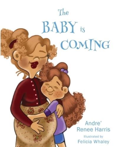 Andre Renee Harris · The Baby is Coming (Paperback Book) (2017)