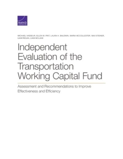 Cover for Michael Vasseur · Independent Evaluation of the Transportation Working Capital Fund: Assessment and Recommendations to Improve Effectiveness and Efficiency (Paperback Book) (2021)