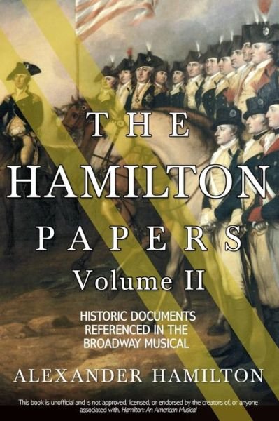 The Hamilton Papers - Alexander Hamilton - Kirjat - Createspace Independent Publishing Platf - 9781982033682 - sunnuntai 19. maaliskuuta 2017