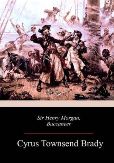 Cover for Cyrus Townsend Brady · Sir Henry Morgan, Buccaneer (Paperback Book) (2018)