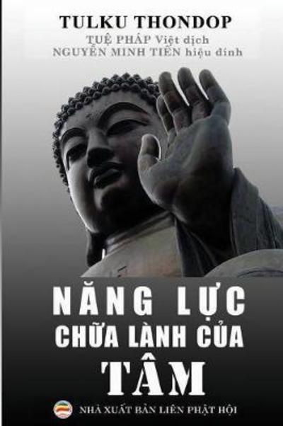 N&#259; ng L&#7921; c Ch&#7919; a L nh C&#7911; a T m - Tulku Thondup - Książki - United Buddhist Foundation - 9781986402682 - 10 marca 2018