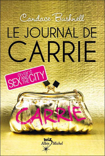 Cover for Candace Bushnell · Le Journal De Carrie T1 (Paperback Book) [French edition] (2010)