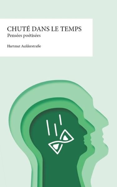 Cover for Hartmut Aufderstrasse · Chute dans le temps: Pensees poetisees (Taschenbuch) (2021)