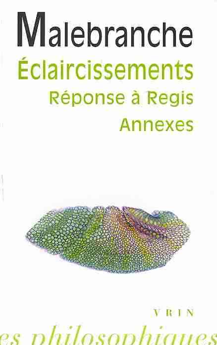 Cover for Nicolas Malebranche · Eclaircissements Sur La Recherche De La Verite: Reponse a Regis et Annexes (Bibliotheque Des Textes Philosophiques) (French Edition) (Paperback Book) [French edition] (2006)