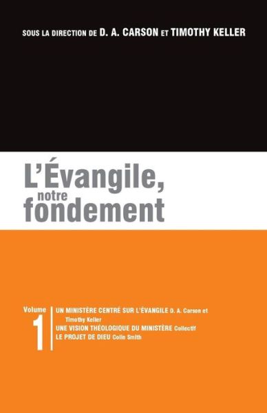 Cover for Donald Arthur Carson · L' vangile, Notre Fondement (Paperback Book) (2013)