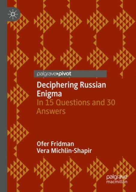 Cover for Ofer Fridman · Deciphering Russian Enigma: In 15 Questions and 30 Answers (Hardcover Book) [2024 edition] (2024)