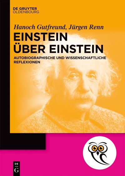 Einstein Über Einstein - Jürgen Renn - Books - de Gruyter GmbH, Walter - 9783110744682 - December 5, 2022