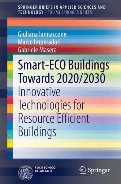 Cover for Giuliana Iannaccone · Smart-ECO Buildings towards 2020/2030: Innovative Technologies for Resource Efficient Buildings - SpringerBriefs in Applied Sciences and Technology (Paperback Book) [2014 edition] (2014)
