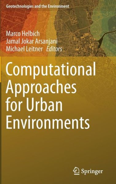 Cover for Marco Helbich · Computational Approaches for Urban Environments - Geotechnologies and the Environment (Hardcover Book) [1st ed. 2015 edition] (2015)